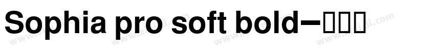 Sophia pro soft bold字体转换